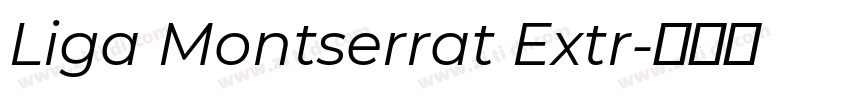 Liga Montserrat Extr字体转换 Liga Montserrat Extr字体转换